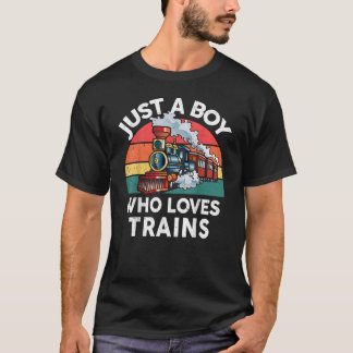 Kids Just A Boy Who Loves Trains-Shirt Train Lover T-Shirt