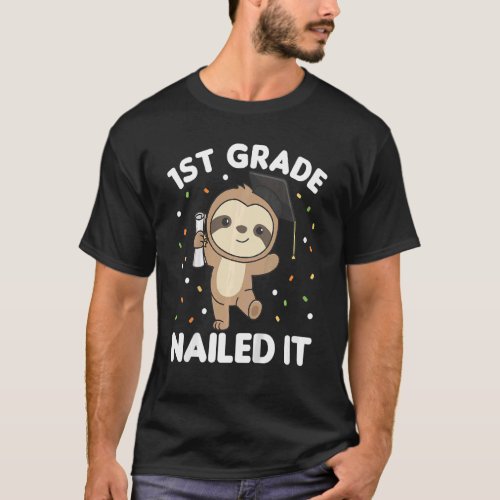 Kids Kids 1st Grade Nailed It Sloth Graduation T_Shirt