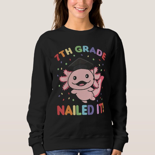 Kids Kids 7th Grade Nailed It Axolotl Graduation Sweatshirt (Front)