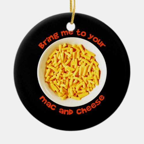 Kids Kids Bring Me To Your Mac And Cheese Yummy Ceramic Ornament