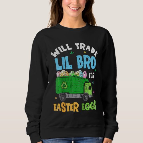 Kids Kids Easter Will Trade Little Brother For Gar Sweatshirt