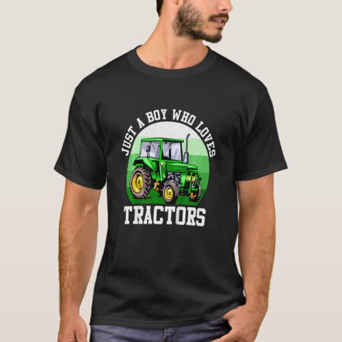 Kids Kids Just A Boy Who Loves Tractors Farm Kid B T_Shirt