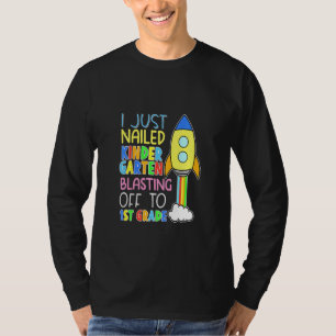 Kids Kindergarten Nailed It Blast Off Into 1st Gra T-Shirt
