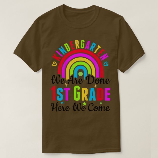 Kids Kindergarten We Are Done 1st Grade Here We Co T-Shirt (Design Front)