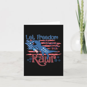 Kids Let Freedom Rawr T-rex Dinosaur Usa Flag 4th Card