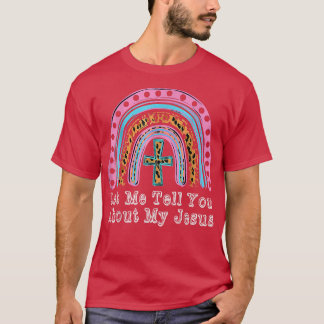 Kids Let Me Tell You About My Jesus Christian Bibl T-Shirt