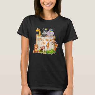Kids Let s Get Wild I m 4 Years Old  Zoo Animal T-Shirt
