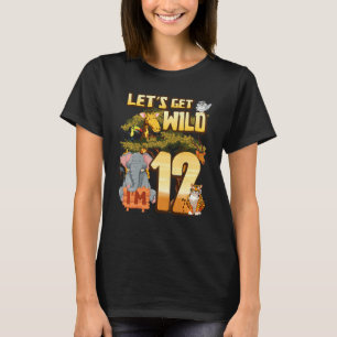 Kids Let's Be Wild I'm 12 Safari Animal Zoo Animal T-Shirt