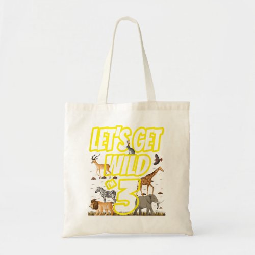 Kids Lets Get Wild Im 3 Birthday Safari Zoo Anima Tote Bag
