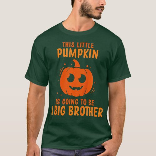 Kids Little Pumpkin Going To Be A Big Brother Fun  T_Shirt
