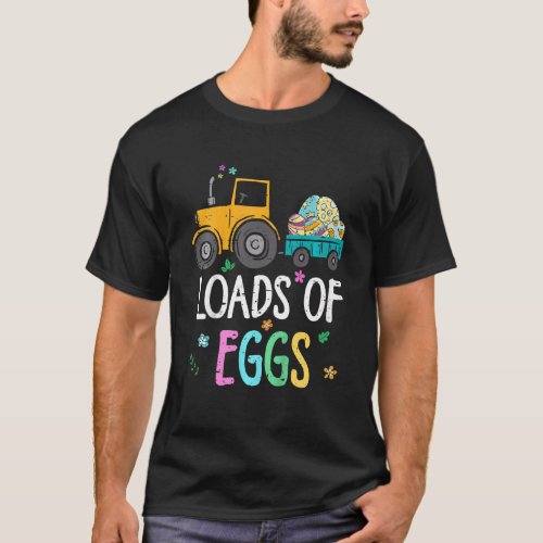 Kids Loads Of Eggs Construction Tractor Truck East T_Shirt