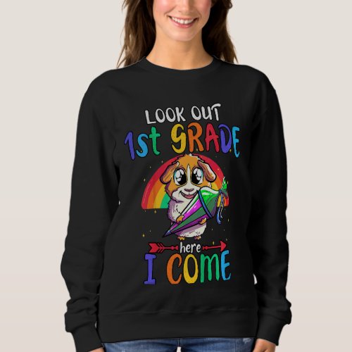 Kids Look Out 1st Grade Here I Come 7 Sweatshirt