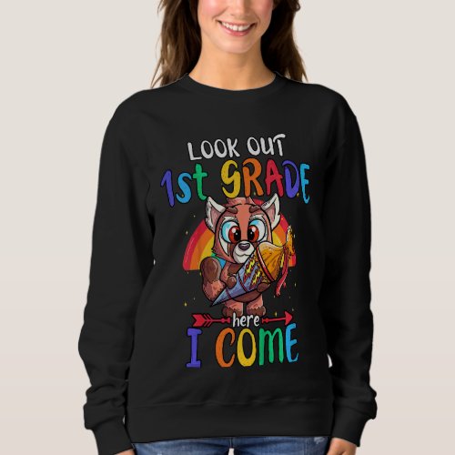 Kids Look Out 1st Grade Here I Come Sweatshirt