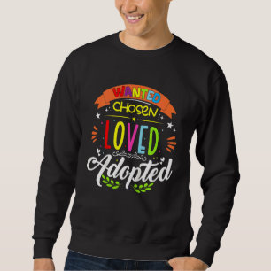 Kids Loved Adopted Adoptive Children Gotcha Adopti Sweatshirt