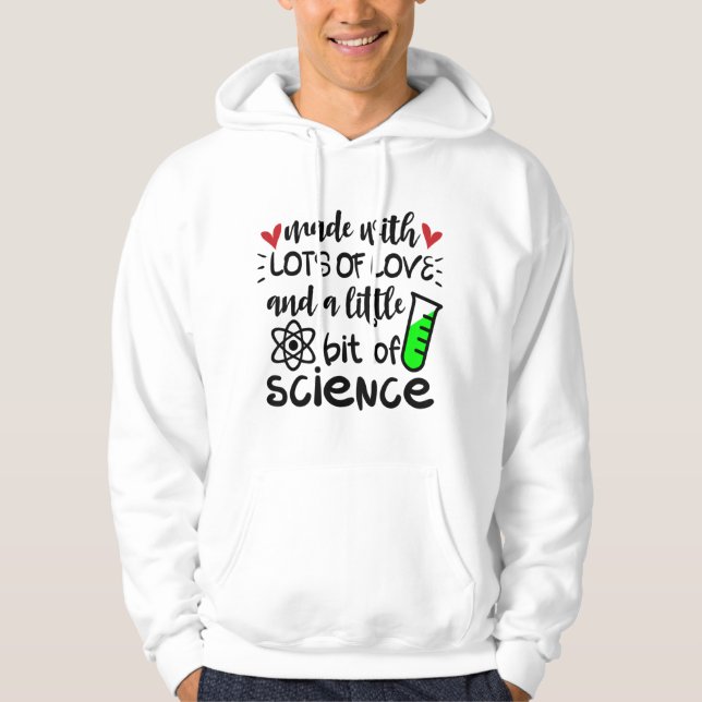 Kids Made With A Lot Of Love & Little Bit Of Scien Hoodie (Front)