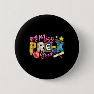 Kids Miss Pre-k Grad Graduation Girl Kid Last Day Button