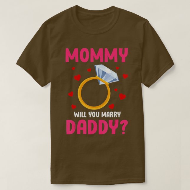 Kids Mommy Will You Marry My Daddy Funny Marriage  T-Shirt (Design Front)