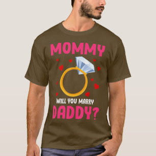 Kids Mommy Will You Marry My Daddy Funny Marriage T-Shirt