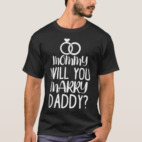 Kids Mommy Will You Marry My Daddy Funny Marriage  T_Shirt