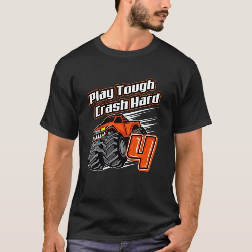 Kids Monster Truck 4th Birthday  Play Tough Crash  T_Shirt