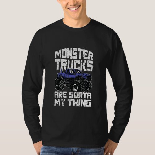 Kids Monster Trucks Are Sorta My Thing  Fun Kids J T_Shirt