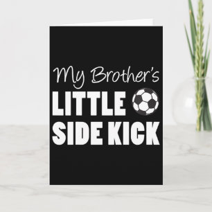 Kids My Brother's Little Side Kick Soccer Younger Card