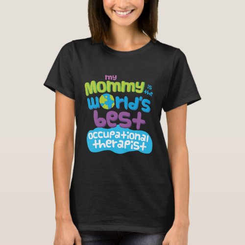 Kids My Mommy is an Occupational Therapist  T_Shirt
