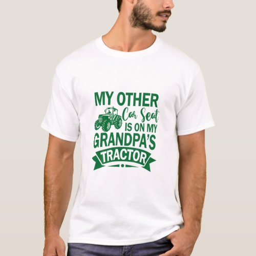 Kids My Other Car Seat Is On My Grandpas Tractor T_Shirt