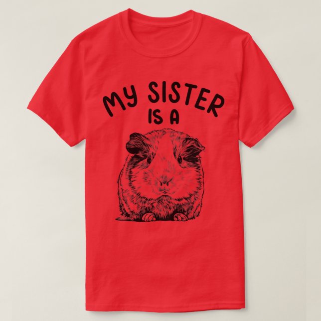 Kids My Sister is a Guinea Pig Funny Pet Animal  T-Shirt (Design Front)