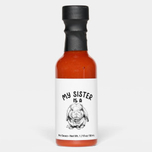 Kids My Sister is a Rabbit Funny Bunny Holland Lop Hot Sauces