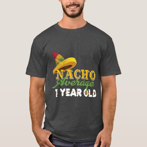 Kids Nacho Average 1 Year Old Cinco De Mayo 1st Bi T_Shirt