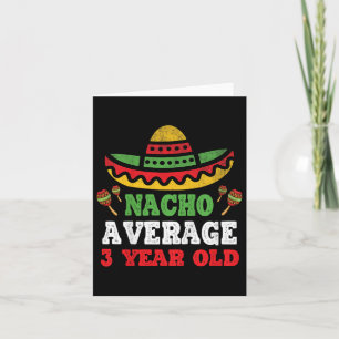 Kids Nacho Average 3 Year Old Birthday Cinco De Ma Card