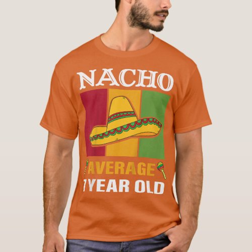 Kids Nacho Average 7 Year Old Gifts Cinco De Mayo  T_Shirt