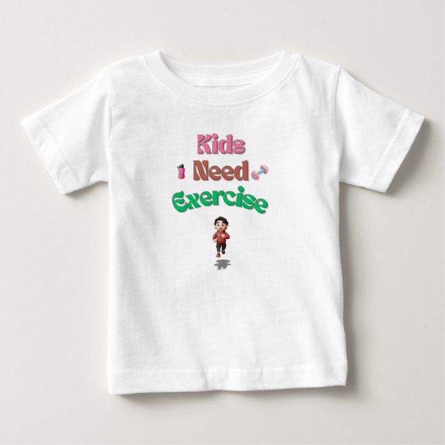 Kids Need Exercise Baby T-Shirt (Front)