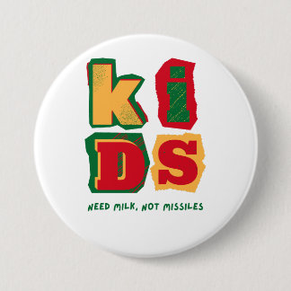 Kids Need Milk, Not Missiles Button