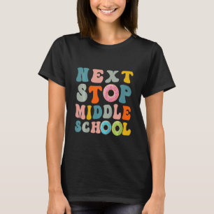 Kids Next Stop Middle School Elementary School Gra T-Shirt