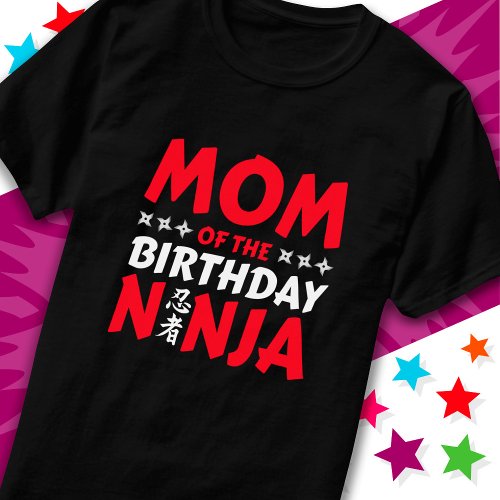 Kids Ninja Party Karate Mom of the Birthday Ninja T_Shirt