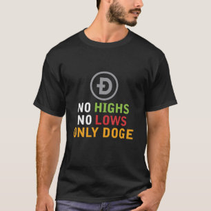 Kids No Highs No Lows Only Doge, Funny Elon Quote T-Shirt