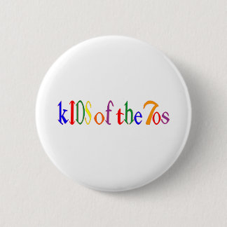kIDS of the 70s Button
