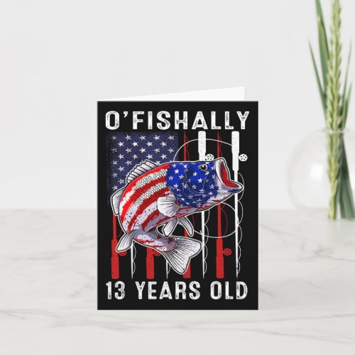 Kids O'fishally 13 Years Old Birthday 13th Birthda
