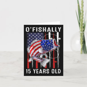 Kids O'fishally 15 Years Old Birthday 15th Birthda Card