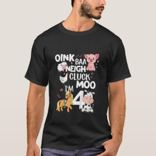 Kids Oink Baa Neigh Cluck Moo I'm 4 Animals Birth T-Shirt