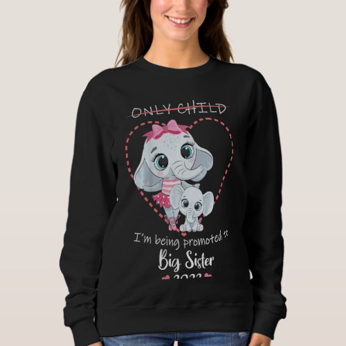 Kids Only Child Im Being Promoted To Big Sister 2 Sweatshirt
