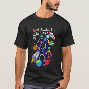 Kids Outer Space Blast Off I'm 8 Years Old 8th Bir T-Shirt