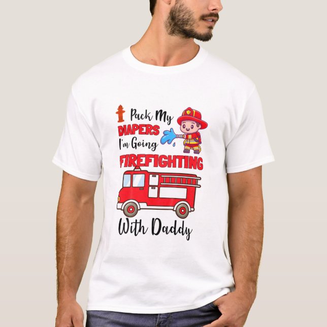 Kids Pack My Diapers I'm Going Firefighting With D T-Shirt (Front)