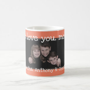 Kids Photo Template We love you Mom Custom Text Coffee Mug