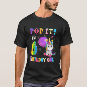 Kids Pop It I'm 6 Years Old Unicorn Girl Fidget 6T T-Shirt
