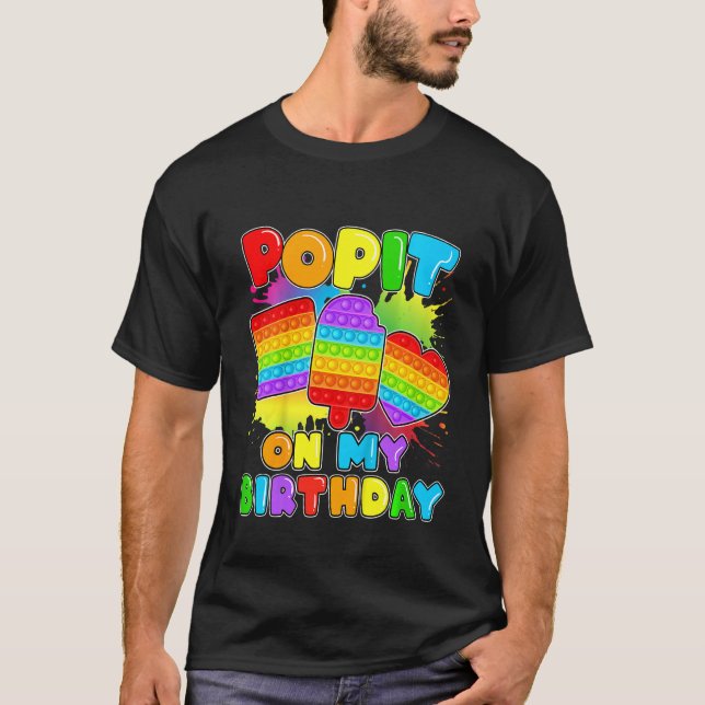 Kids Pop It On My Birthday Fidget Sensory Pop Push T-Shirt (Front)