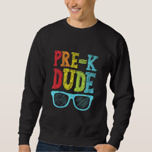 Kids Pre K Dude First Day Of Preschool Boys Back T Sweatshirt