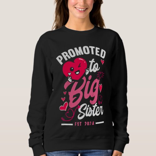 Kids Promoted To Big Sister 2024 Sweatshirt